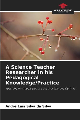Cover image for A Science Teacher Researcher in his Pedagogical Knowledge/Practice
