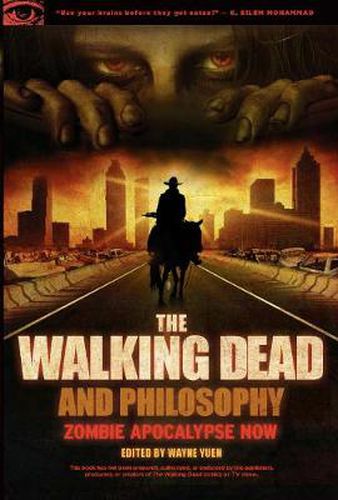 Cover image for The Walking Dead and Philosophy: Zombie Apocalypse Now