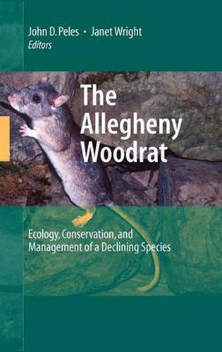 Cover image for The Allegheny Woodrat: Ecology, Conservation, and Management of a Declining Species