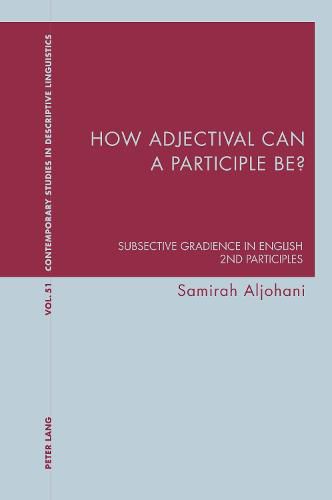 How adjectival can a participle be?: Subsective Gradience in English 2nd Participles