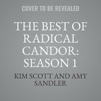 Cover image for The Best of Radical Candor, Vol. 1: Get Stuff Done