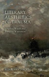 Cover image for Literary Aesthetics of Trauma: Virginia Woolf and Jeanette Winterson