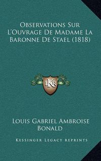 Cover image for Observations Sur L'Ouvrage de Madame La Baronne de Stael (1818)