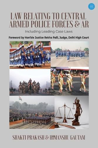 Cover image for Law Relating to Central Armed Police Forces & AR (including leading case laws)