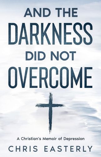 Cover image for And the Darkness Did Not Overcome