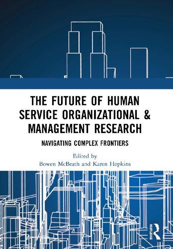 Cover image for The Future of Human Service Organizational & Management Research: Navigating Complex Frontiers