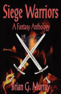 Cover image for Siege Warriors: A Fantasy Anthology