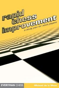 Cover image for Rapid Chess Improvement: A Study Plan for Adult Players