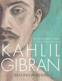 Cover image for Kahlil Gibran: Beyond Borders