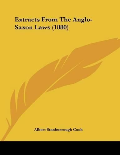 Extracts from the Anglo-Saxon Laws (1880)