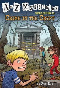 Cover image for A to Z Mysteries Super Edition #13: Crime in the Crypt
