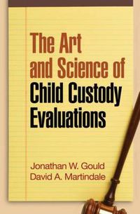 Cover image for The Art and Science of Child Custody Evaluations