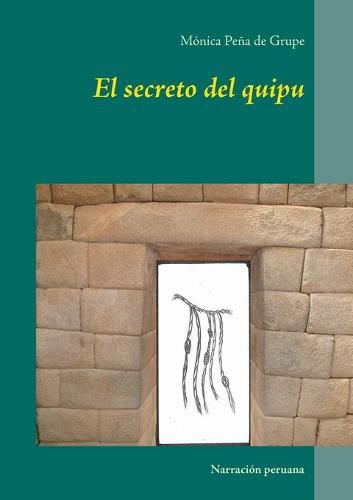 Cover image for El secreto del quipu: Narracion peruana