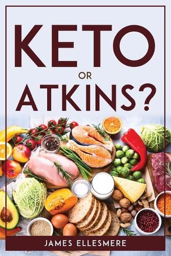 Cover image for Keto Or Atkins?