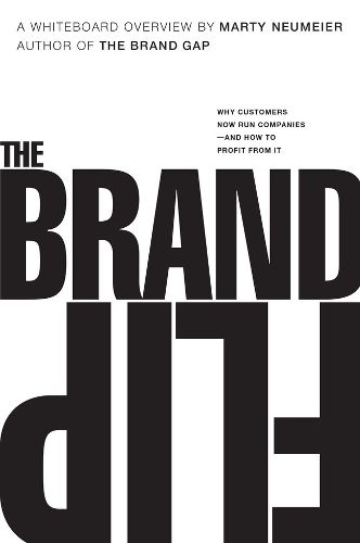 Cover image for Brand Flip, The: Why customers now run companies and how to profit from it