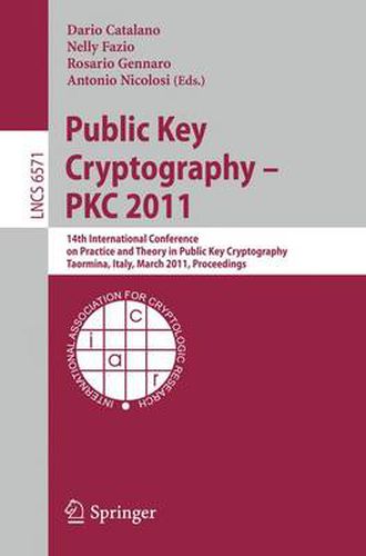 Cover image for Public Key Cryptography -- PKC 2011: 14th International Conference on Practice and Theory in Public Key Cryptography, Taormina, Italy, March 6-9, 2011, Proceedings