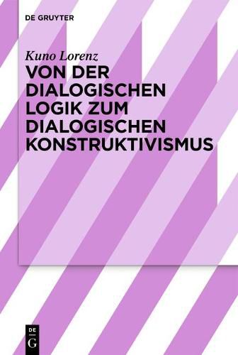 Cover image for Von Der Dialogischen Logik Zum Dialogischen Konstruktivismus