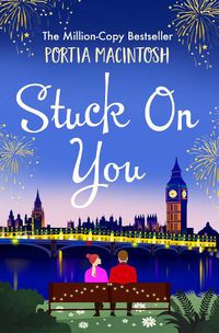 Cover image for Stuck On You: The perfect laugh-out-loud romantic comedy from bestseller Portia MacIntosh