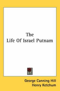 Cover image for The Life of Israel Putnam