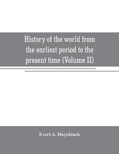 History of the world from the earliest period to the present time (Volume II)