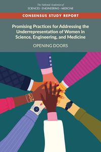 Cover image for Promising Practices for Addressing the Underrepresentation of Women in Science, Engineering, and Medicine: Opening Doors