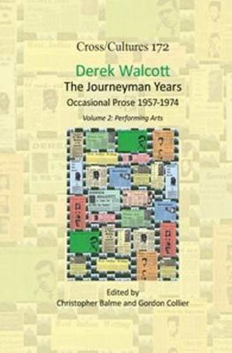 Cover image for Derek Walcott, The Journeyman Years, Volume 2: Performing Arts: Occasional Prose 1957-1974