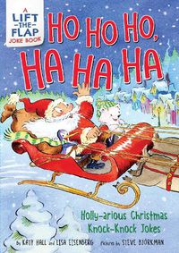 Cover image for Ho Ho Ho, Ha Ha Ha: Holly-arious Christmas Knock-Knock Jokes