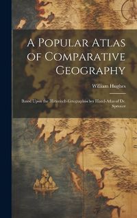 Cover image for A Popular Atlas of Comparative Geography