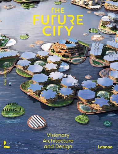 Cover image for The Future City: Visionary Urban Design and Architecture