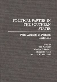 Cover image for Political Parties in the Southern States: Party Activists in Partisan Coalitions