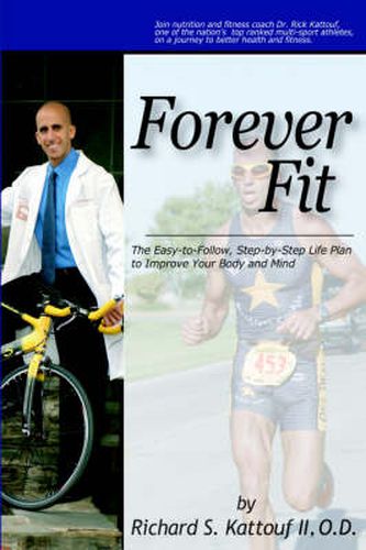 Cover image for Forever Fit: The Easy-to-Follow, Step-by-Step Life Plan to Improve Your Body and Mind