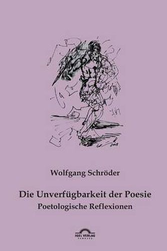 Cover image for Die Unverfugbarkeit der Poesie: Poetologische Reflexionen