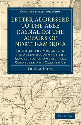 Cover image for Letter Addressed to the Abbe Raynal on the Affairs of North-America: In Which the Mistakes in the Abbe's Account of the Revolution of America Are Corrected and Cleared Up