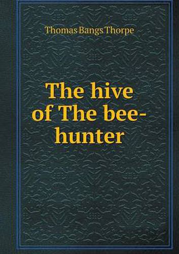 The hive of The bee-hunter