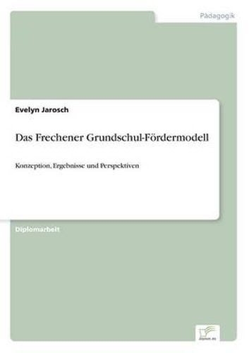 Cover image for Das Frechener Grundschul-Foerdermodell: Konzeption, Ergebnisse und Perspektiven