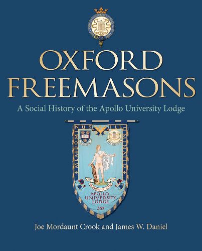 Cover image for Oxford Freemasons: A Social History of Apollo University Lodge