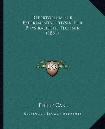 Cover image for Repertorium Fur Experimental-Physik, Fur Physikalische Technik (1881)