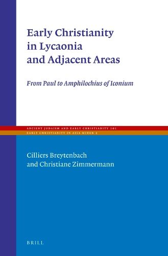 Cover image for Early Christianity in Lycaonia and Adjacent Areas: From Paul to Amphilochius of Iconium