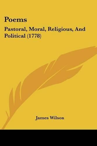 Cover image for Poems: Pastoral, Moral, Religious, and Political (1778)