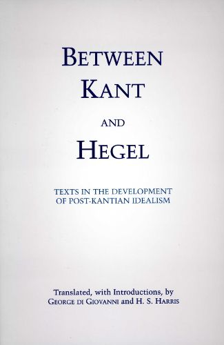 Cover image for Between Kant and Hegel: Texts in the Development of Post-Kantian Idealism