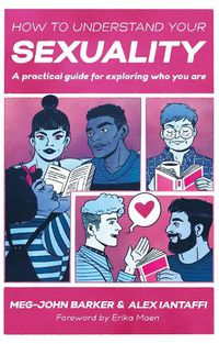 Cover image for How to Understand Your Sexuality: A Practical Guide for Exploring Who You Are