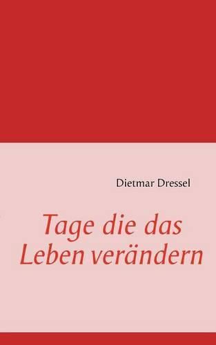 Cover image for Tage die das Leben verandern