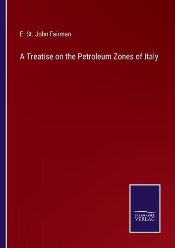 Cover image for A Treatise on the Petroleum Zones of Italy
