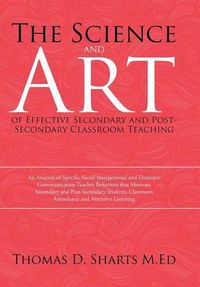 Cover image for The Science and Art of Effective Secondary and Post-Secondary Classroom Teaching