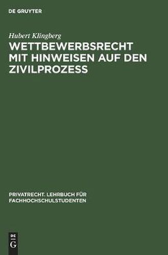 Wettbewerbsrecht Mit Hinweisen Auf Den Zivilprozess