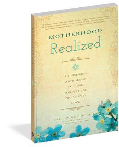 Cover image for Motherhood Realized: An Inspiring Anthology for the Hardest Job You'll Ever Love