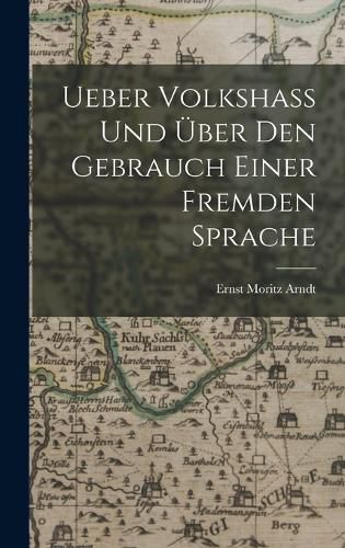 Ueber Volkshass Und UEber Den Gebrauch Einer Fremden Sprache