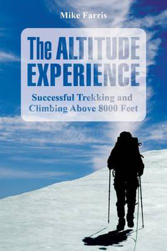 Altitude Experience: Successful Trekking And Climbing Above 8,000 Feet