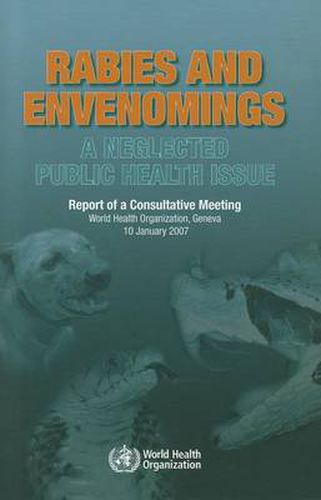 Cover image for Rabies and Envenomings: A Neglected Public Health Issue: Report of a Consultative Meeting