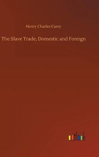 Cover image for The Slave Trade, Domestic and Foreign